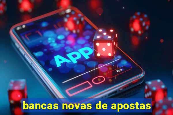 bancas novas de apostas